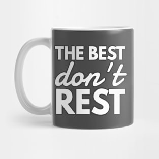 The Best Don't Rest Mug
